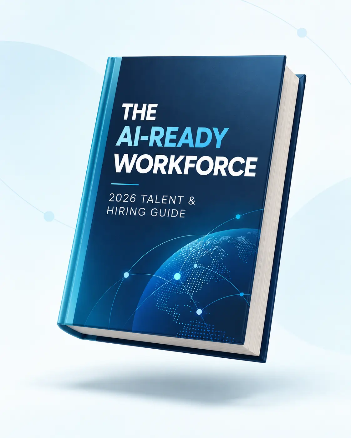 The AI-Ready Workforce: 2026 Talent & Hiring Guide cover