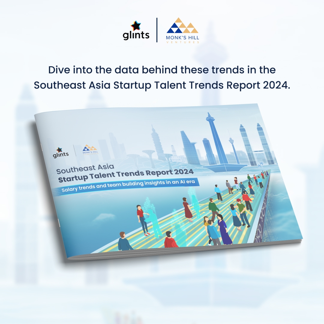 Southeast Asia Startup Talent Trends Report 2024